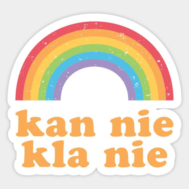 Kan nie kla nie - Afrikaans saying which means - I can't complain Sticker by Siren Seventy One